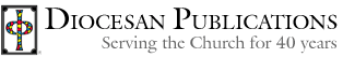 Diocesan Publications - Serving the Church for 40 years